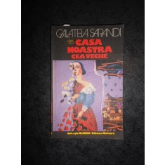 GALATEIA SARANDI - CASA NOASTRA CEA VECHE