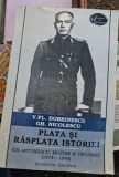 PLATA SI RASPLATA ISTORIEI-V.ION ANTONESCU, MILITAR SI DIPLOMAT- FL. DOBRINESCU- GH. NICOLESCU