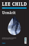 Urmărit - Paperback brosat - Lee Child - Trei