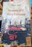 Viorel Ilisoi - Necunoscutul Mihai Codreanu