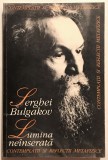 Lumina neinserata, Contemplatii si reflectii metafizice, Serghei Bulgakov, 1999.