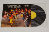 Ciganydalok - Gipsy Songs - disc vinil vinyl LP, Populara