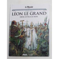 LE MONDE PRESENTE LEON LE GRANDE , DEFIE ATTILA LE HUN , 2019 *BENZI DESENATE