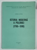 ISTORIA MODERNA A POLONIEI ( 1795 - 1918 ) de NICOLAE CEACHIR , 1987