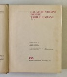 CALATORI STRAINI DESPRE TARILE ROMANE VOL 2 *PREZINTA URME DE UZURA