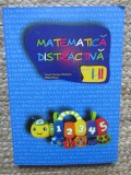MATEMATICA DISTRACTIVA PENTRU CLASELE I-II-VIOREL GEORGE DUMITRU, MIHAIL ROSU
