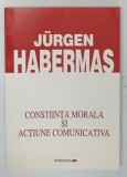 CONSTIINTA MORALA SI ACTIUNE COMUNICATIVA de JURGEN HABERMAS, 2000 , * PREZINTA HALOURI DE APA