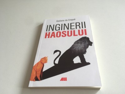 GIULIANO DA EMPOLI, INGINERII HAOSULUI. DERIVA DEMOCRATIEI LIBERALE foto