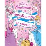 Disney. Printese. Cenusareasa. Povestea mea de colorat