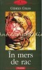In Mers de Rac - Gunter Grass, Polirom, 2002, Roman, 246 Pagini