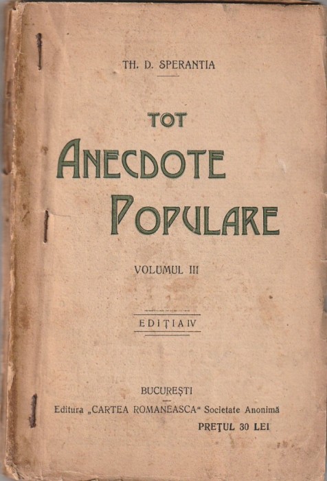 TH. D. SPERANTIA - TOT ANECDOTE POPULARE - VOLUMUL III EDITIA IV ( 1922 ) ( UZATA )