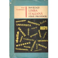 Paul Teodorescu - Invatati limba italiana fara profesor - 136283