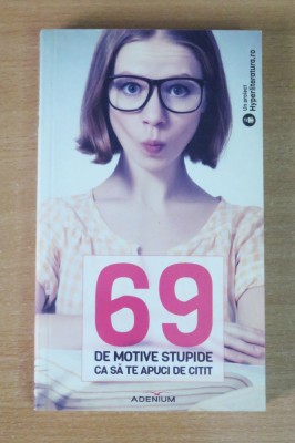 69 de motive stupide ca sa te apuci de citit - proiect colectiv Hyperliteratura foto