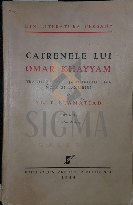 CATRENELE LUI OMAR KHAYYAM ( traducere Al. Stamatiad ) 1944