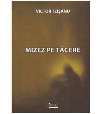 Victor Teisanu - Mizez pe tacere - 126579 foto