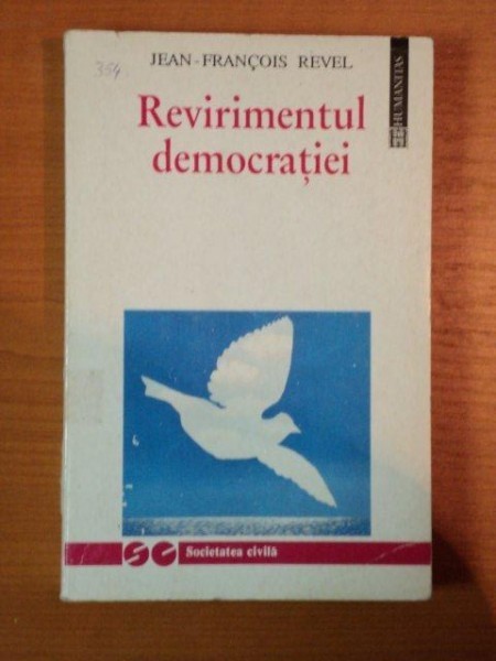REVIRIMENTUL DEMOCRATIEI de JEAN FRANCOIS REVEL *PREZINTA SUBLINIERI IN TEXT