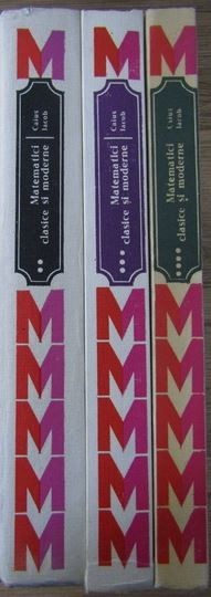 Matematici clasice si moderne Vol. 2, 3 si 4 - Caius Iacob