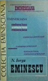 N. Iorga - Eminescu, Junimea, Colectia Eminesciana, 1981, Studiu Opera Poet Mihai Eminescu, Literatura Romana