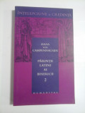 Cumpara ieftin PARINTII LATINI AI BISERICII - HANS VON CAMPENHAUSEN - vol.2