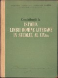 C1501 Contribuții la istoria limbii rom&acirc;ne literare &icirc;n secolul al XIX-lea, 1956, Academia RPR