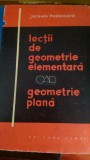 Lectii de geometrie elementara geometrie plana Jacoues Hadamard 1962