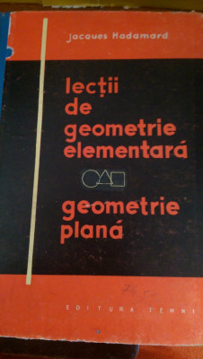 Lectii de geometrie elementara geometrie plana Jacoues Hadamard 1962 foto