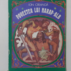 Ion Creanga - Povestea Lui Harap Alb Cu Ilustratii 1991 (VEZI DESCRIEREA)