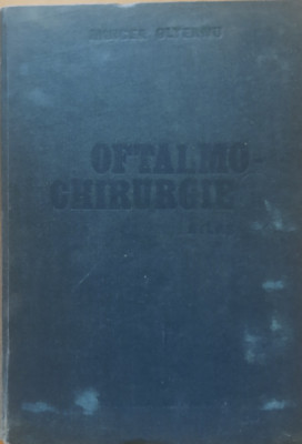 OFTALMO-CHIRURGIE Vol.I. - Mircea Olteanu - Atlas, 1984 foto