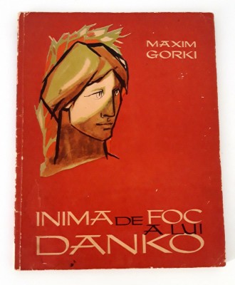 Maxim Gorki Inima de foc a lui Danko / Ilustratii Marcela Cordescu foto