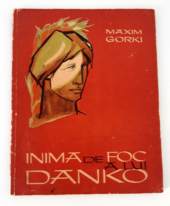 Maxim Gorki Inima de foc a lui Danko / Ilustratii Marcela Cordescu