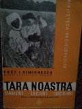 I. Simionescu - Tara noastra oameni locuri lucruri (Editia: 1938)