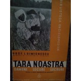 I. Simionescu - Tara noastra oameni locuri lucruri (Editia: 1938)