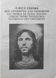 O MICA FARAMA DIN CUVANTUL LUI VISSARION CEL TRIMIS DE TATAL NOSTRU CERESC INTRU INVESTIREA ULTIMULUI SAU T-238835