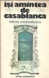 Cumpara ieftin Isi amintea de Casablanca - Mircea Constantinescu, Memorii, Editura Cartea Romaneasca, 1984, Brosata, Literatura Romana
