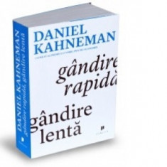 Gandire rapida, gandire lenta - Daniel Kahneman, Dan Craciun