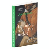 Distruge-ti obiceiurile nocive! Ed a II a, Joe Dispenza