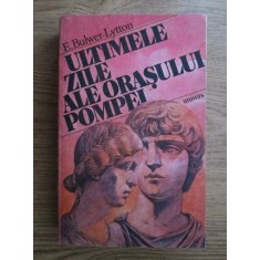 E. Bulwer Lytton - Ultimele zile ale orasului Pompei