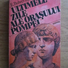 E. Bulwer-Lytton - Ultimele zile ale orasului Pompei