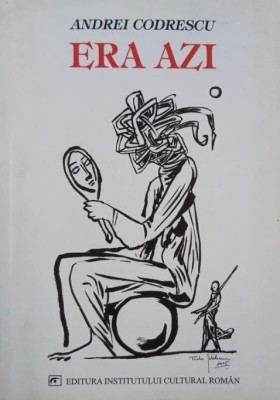 Era azi - Andrei Codrescu foto
