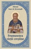 Frumusetea vietii crestine - Ioan de Kronstadt