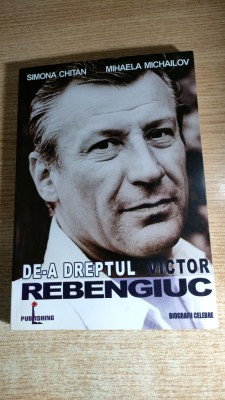 De-a dreptul Victor Rebengiuc (autograf) - Simona Chitan; Mihaela Michailov 2004 foto