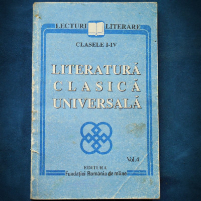 LITERATURA CLASICA UNIVERSALA - CLASELE I-IV - VOL. 4 foto