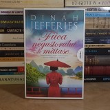 DINAH JEFFERIES - FIICA NEGUSTORULUI DE MATASE ( ROMAN ) , ED. A II-A , 2024 *