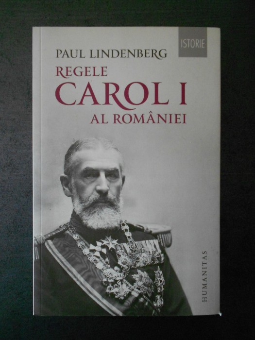 PAUL LINDENBERG - REGELE CAROL I AL ROMANIEI