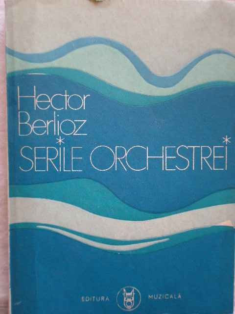 Serile Orchestrei - Hector Berlioz ,272677