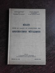 REGLES POUR LE CALCUL ET L&amp;#039;EXECUTION DES CONSTRUCTIONS METALLIQUES (CU ETICHETA LIBRARIA LAVOISIER, CARTE DIN BIBLIOTECA PROF. M. SOARE foto
