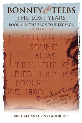 Bonney and Teebs; The Lost Years: Book 4 in the Back to Billy Saga