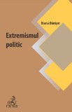 Extremismul politic. Oglinda tulburatoare a vremurilor noastre - Universul Juridic