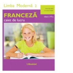 Limba Moderna 2 Franceza. Caiet de lucru pentru clasa a VI-a
