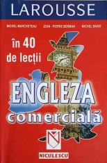 ENGLEZA COMERCIALA IN 40 DE LECTII-MICHEL MARCHETEAU SI COLAB.-318857